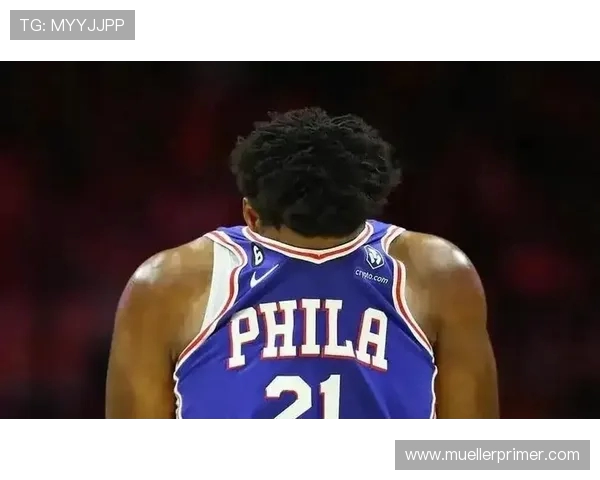 原创76人队主帅关于乔尔·恩比德伤情的最新消息，可能会让球迷担忧